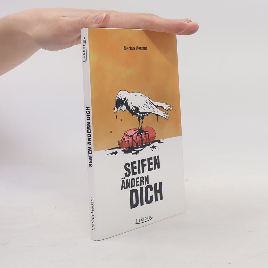 Marian Heuser Seifen ändern dich
