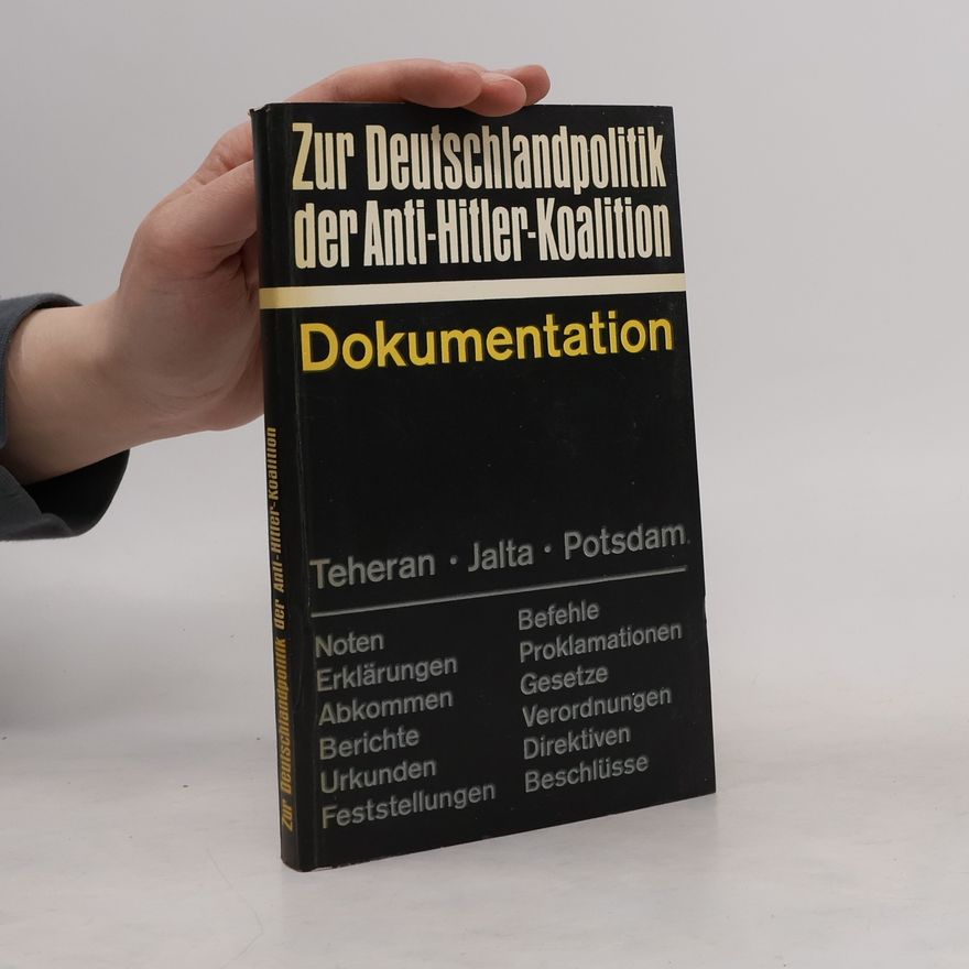 Auteurscollectief Zur Deutschlandpolitik der Anti-Hitler-Koalition