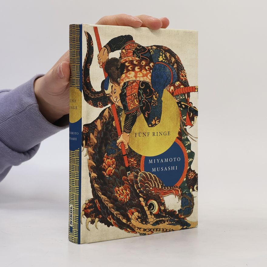 Musaši Mijamoto Fünf Ringe: Die Kunst des Samurai-Schwertweges