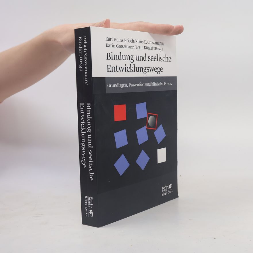 Karl Heinz Brisch Bindung und seelische Entwicklungswege