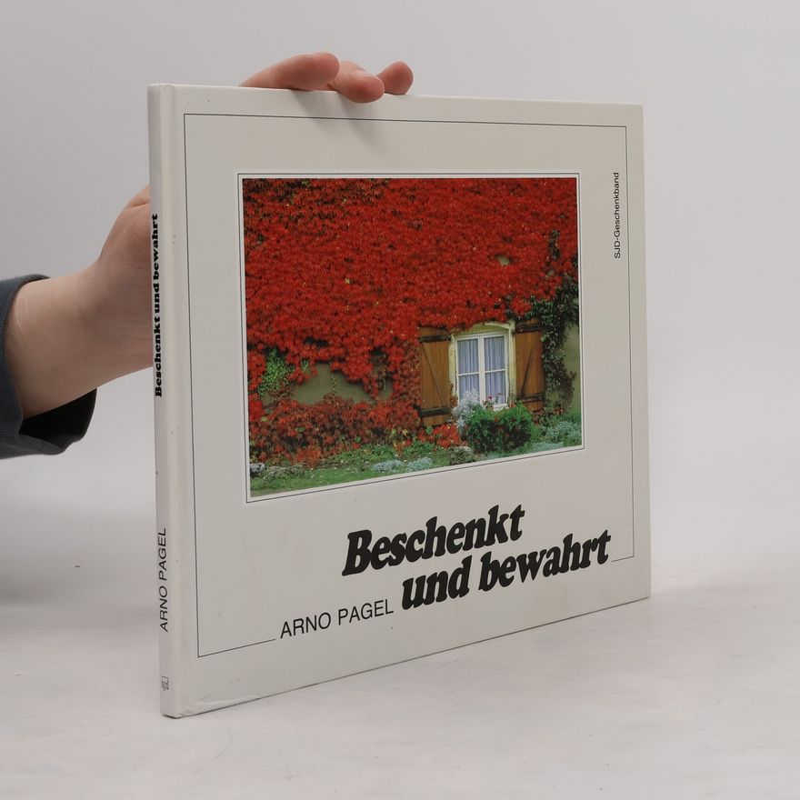 Arno Pagel Beschenkt und bewahrt