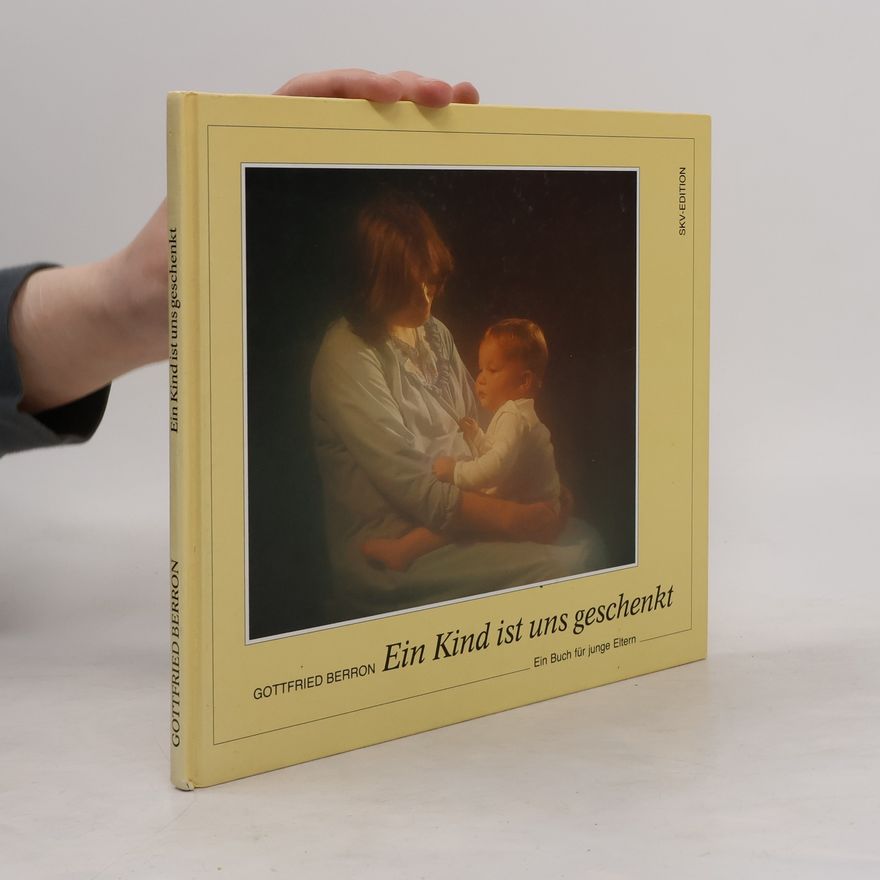 Gottfried Berron Ein Kind ist uns geschenkt