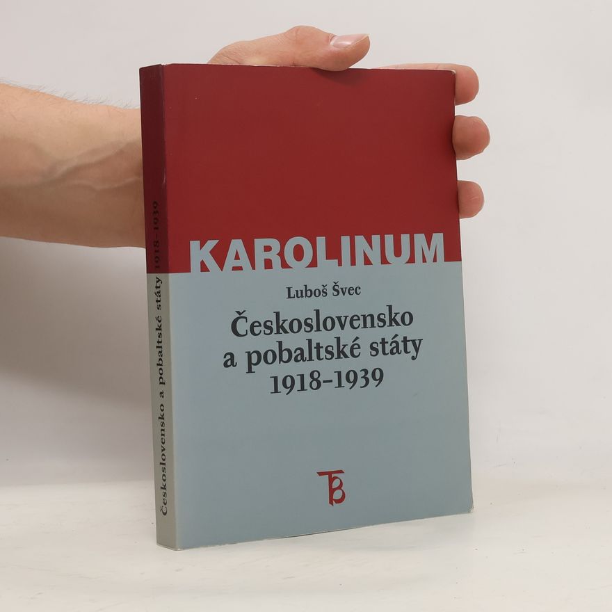 Luboš Švec Československo a pobaltské státy v letech 1918 - 1939