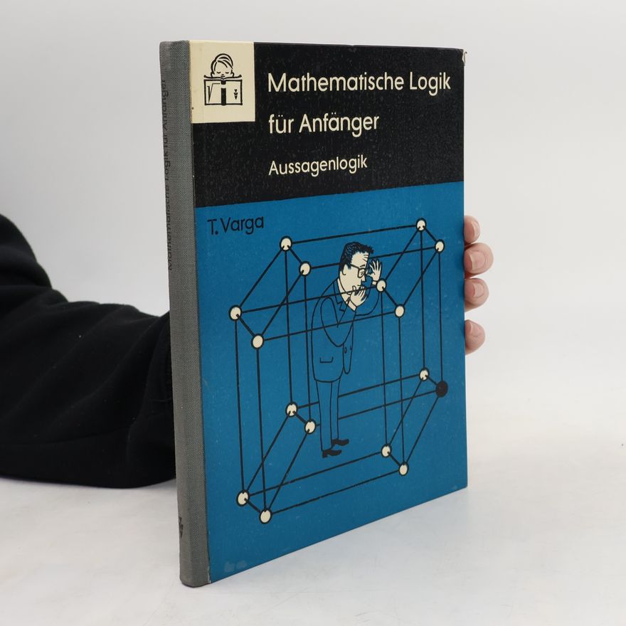 Tamás Varga Mathematische Logik für Anfänger
