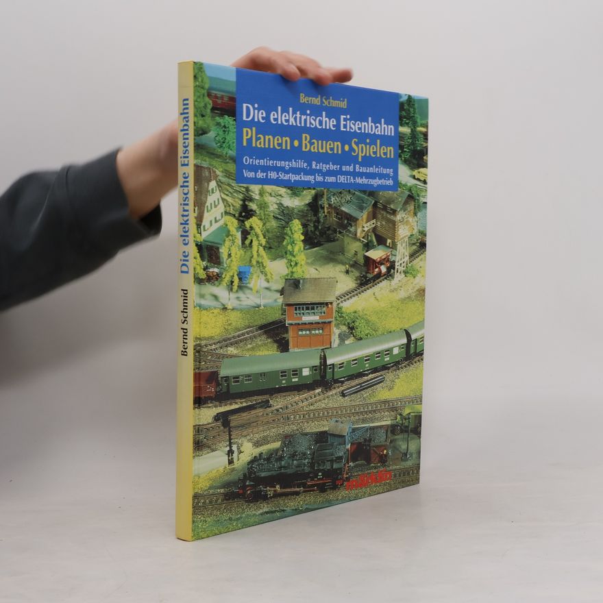 Bernd Schmid Die elektrische Eisenbahn
