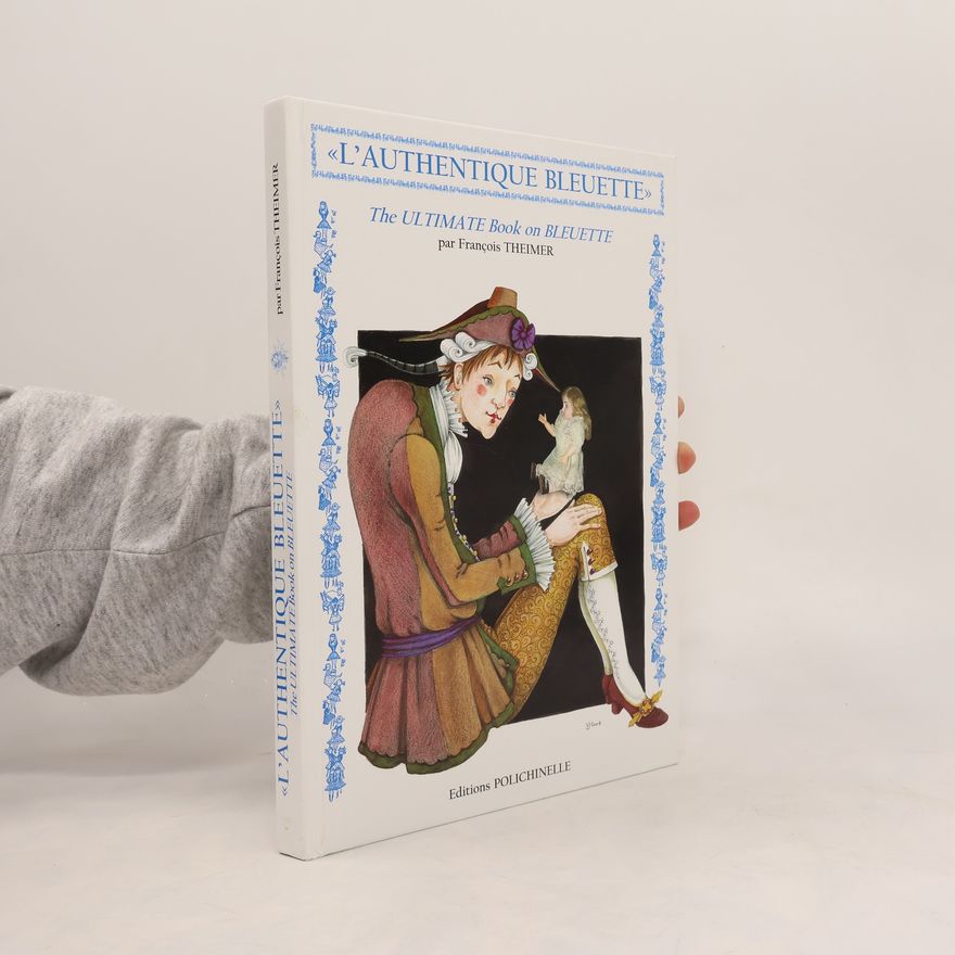 Francois Theimer The Ultimate Book on Bleuette