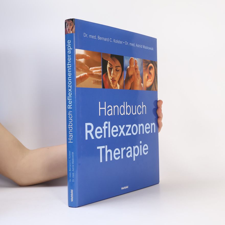 Bernard C. Bernard Carl Kolster Handbuch Reflexzonen-Therapie