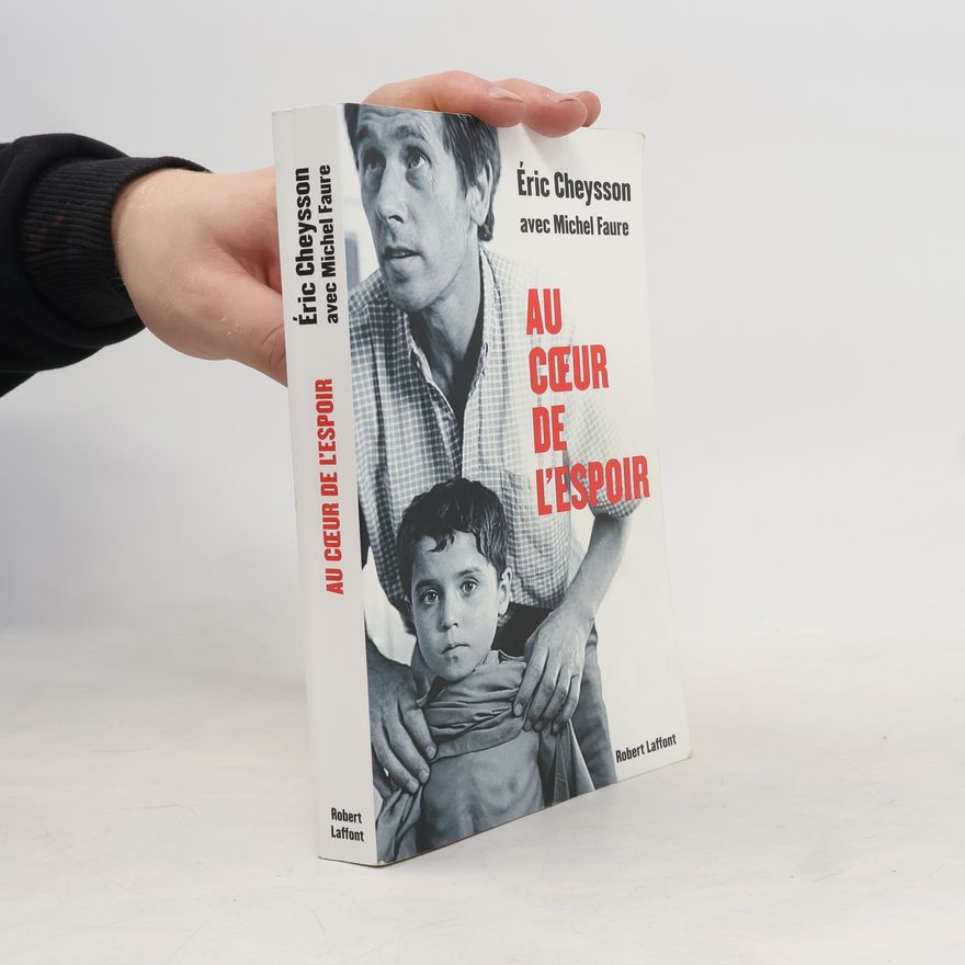 Éric Cheysson



 Au Cœur de l'Espoir