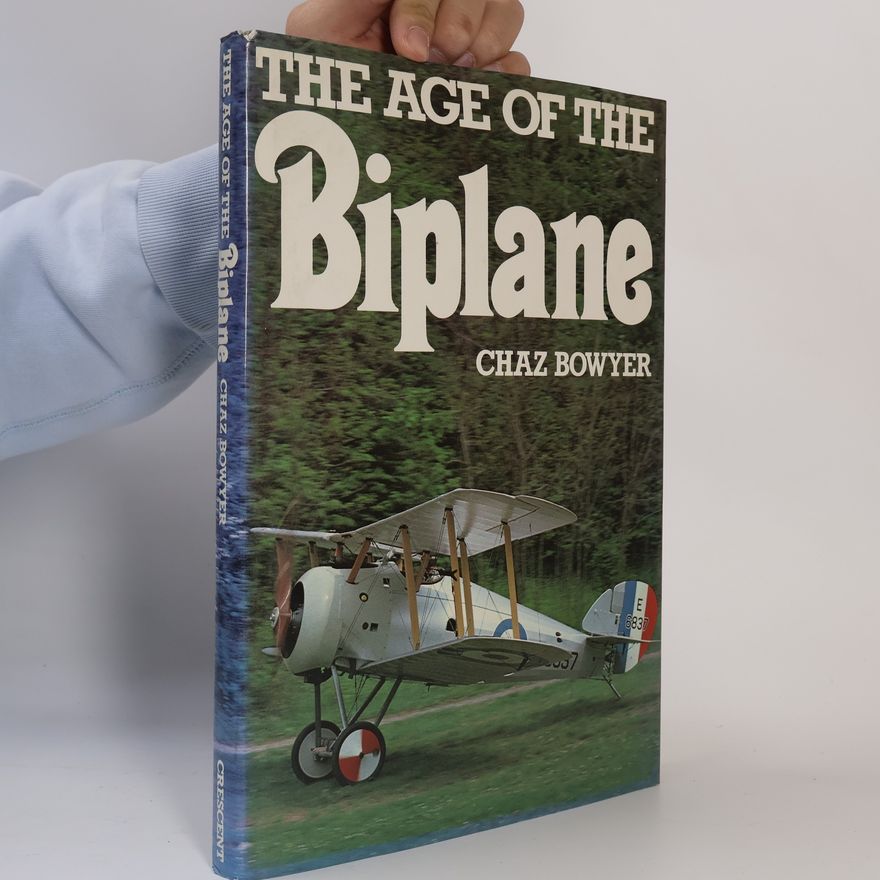 Chaz Bowyer The Age of the Biplane