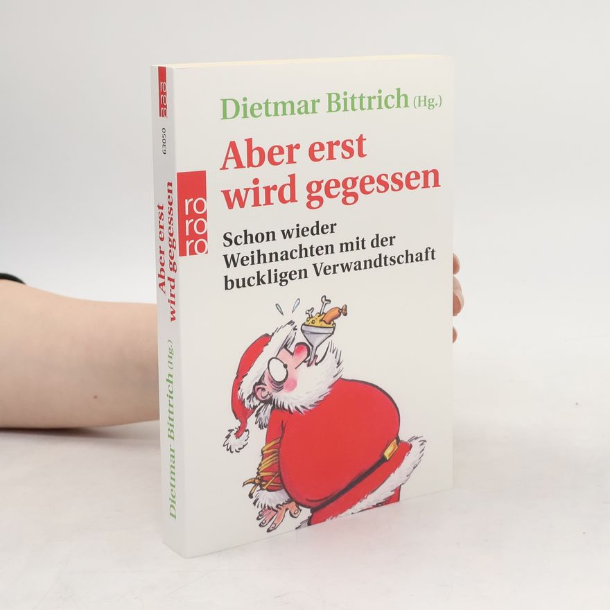 Dietmar Bittrich Aber erst wird gegessen