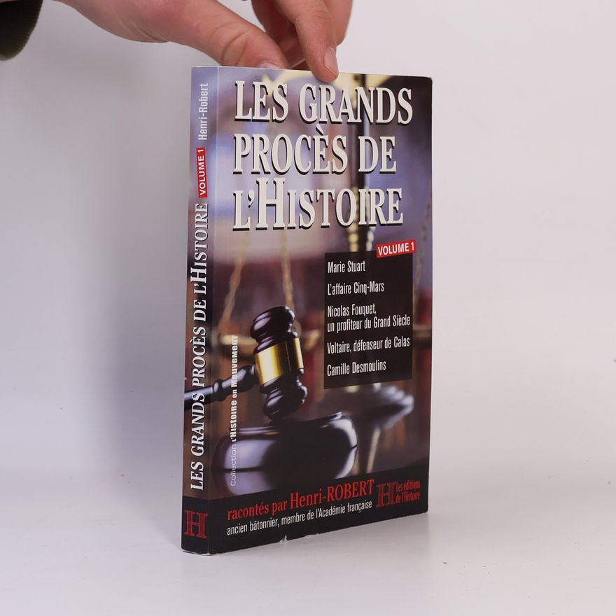Henri-Robert L'Histoire en Mouvement - 1: Les grands procès de l'histoire