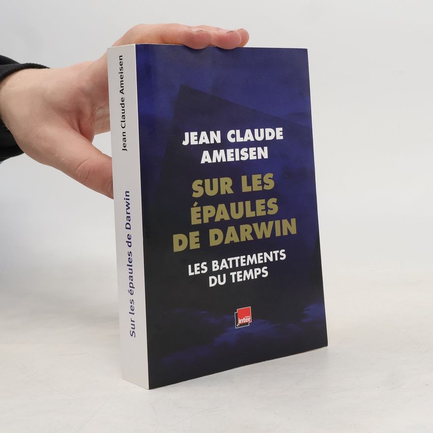 Jean Claude Ameisen Sur les épaules de Darwin
