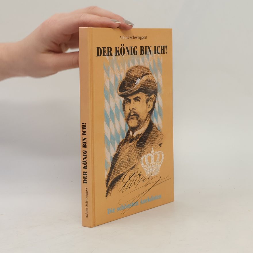 Alfons Schweiggert Der König bin ich