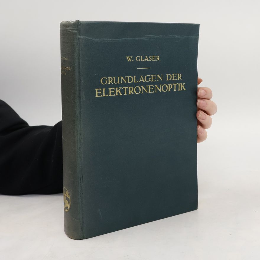 Walter Gläßer Grundlagen der Elektronenoptik