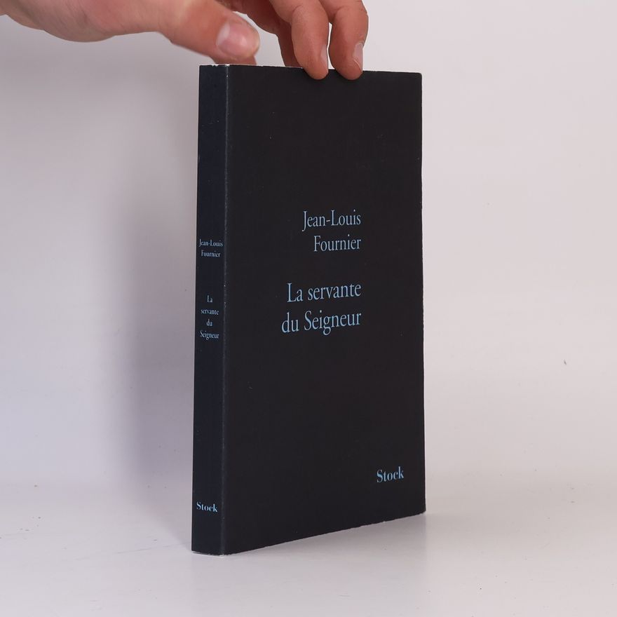 Jean-Louis Fournier La Servante du Seigneur