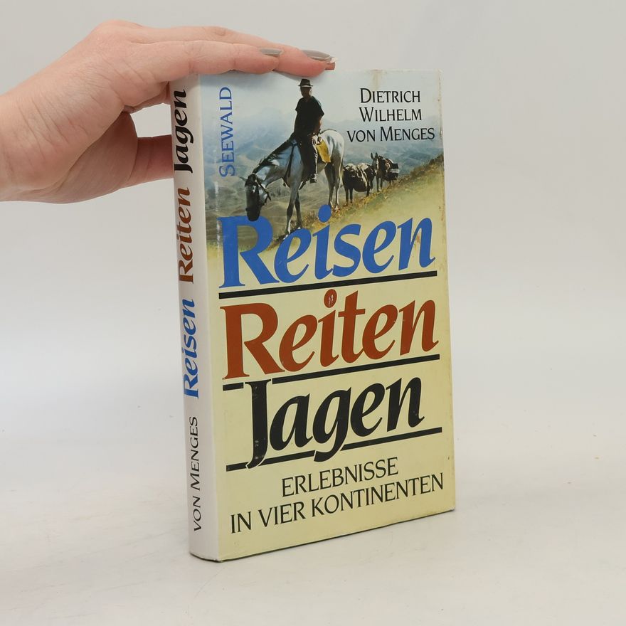 Dietrich Wilhelm von Menges Reisen, Reiten, Jagen