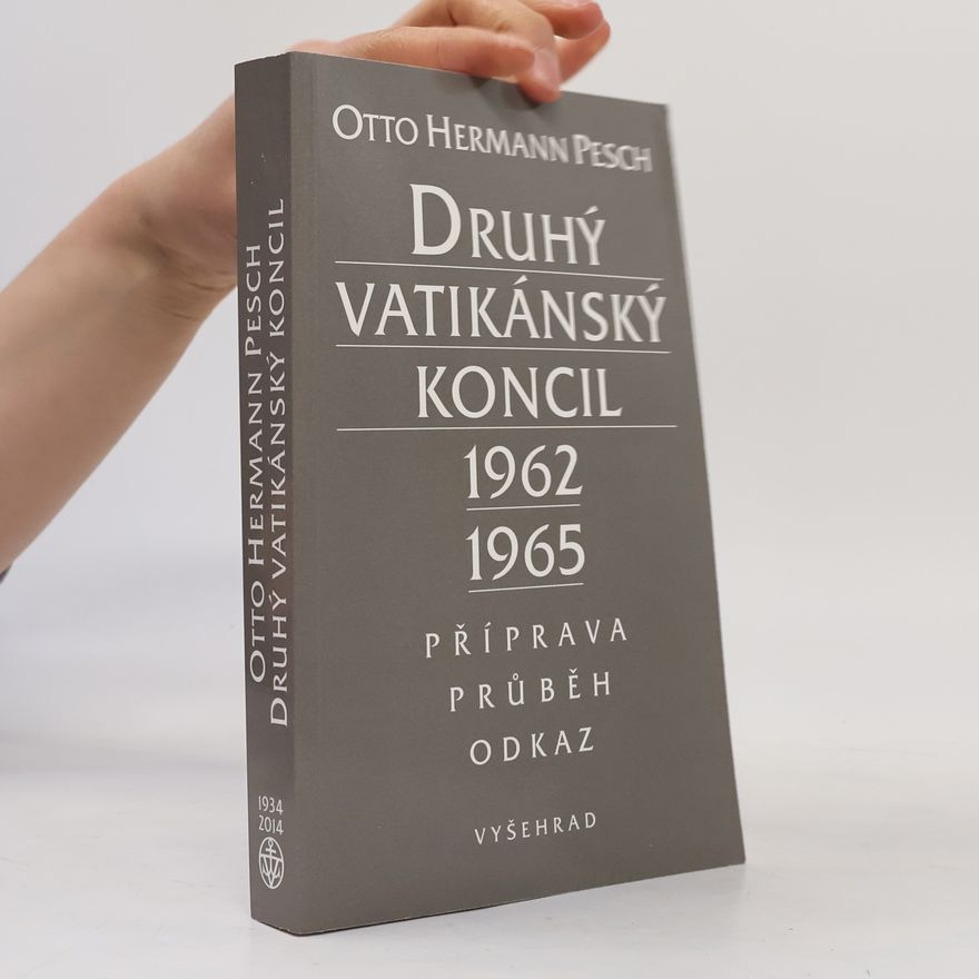 Otto Hermann Pesch Druhý vatikánský koncil 1962–1965. Příprava – průběh – odkaz