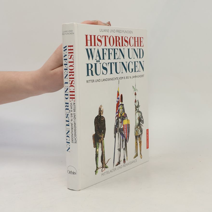Liliane Funcken Historische Waffen und Rüstungen
