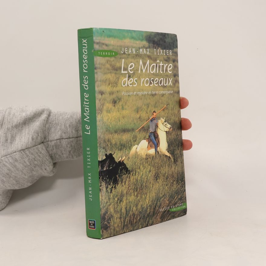 Jean-Max Tixier Le Maître des roseaux