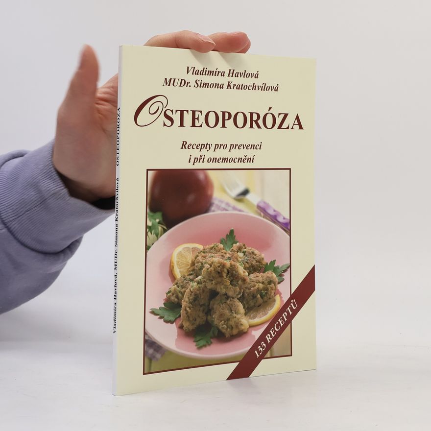 Simona Kratochvílová Osteoporóza : recepty pro prevenci i při onemocnění