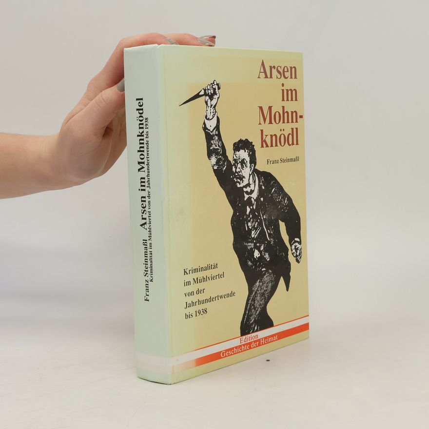 Franz Steinmaßl Arsen im Mohnknödel