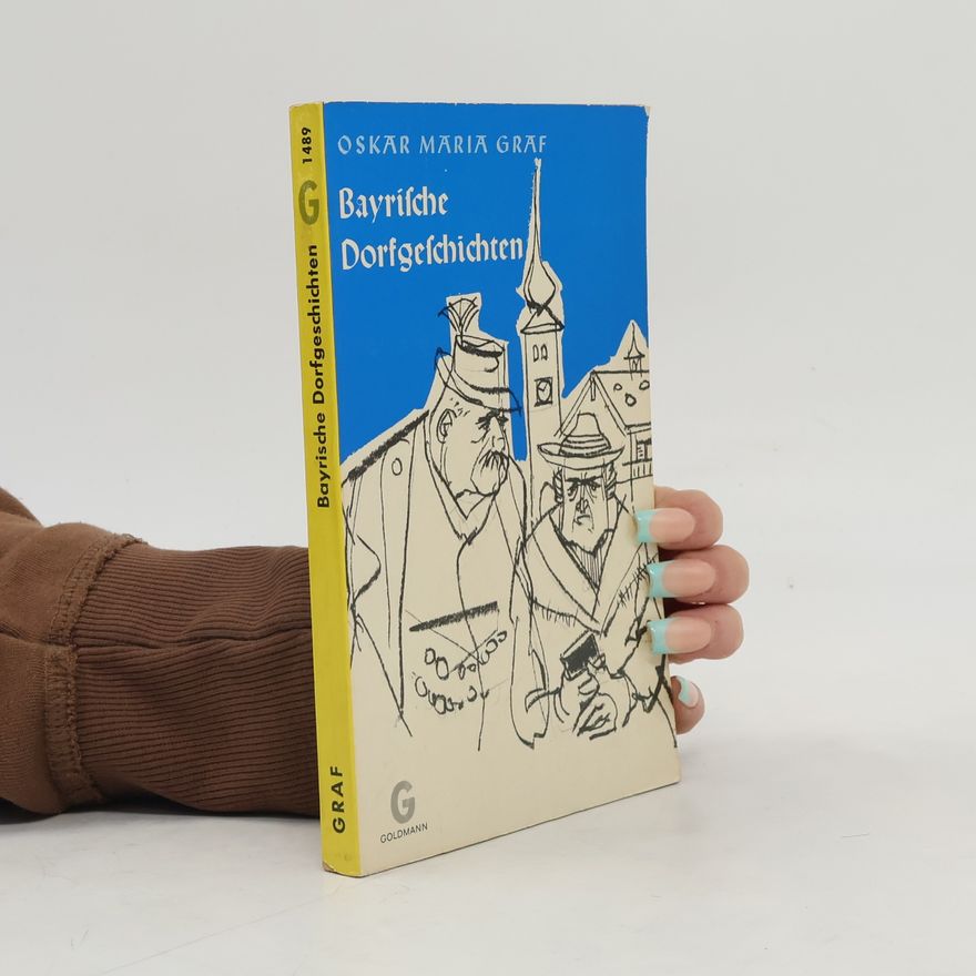 Oskar Maria Graf Bayrische Dorsgeschichten