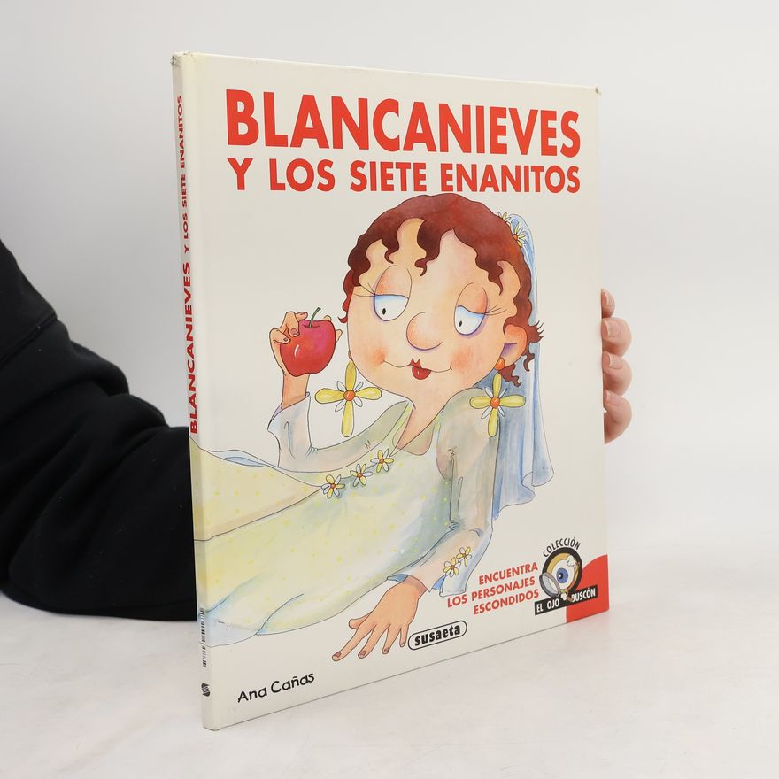 Ana Cañas Cortázar Colección El Ojo Buscón: Blancanieves y los siete enanitos