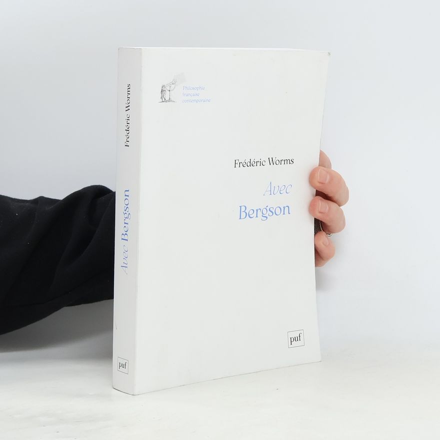 Frédéric Worms Avec Bergson