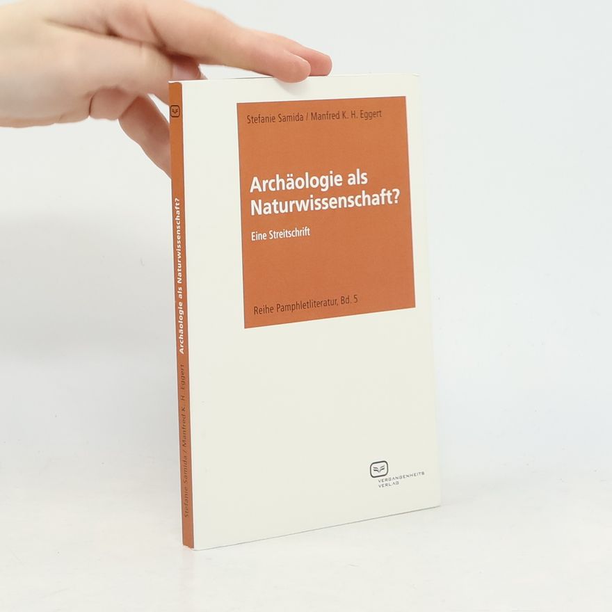 Stefanie Samida Reihe Pamphletliteratur - 5: Archäologie als Naturwissenschaft?