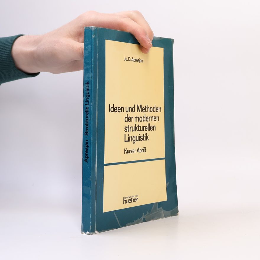 Jurij D. Apresjan Ideen und Methoden der Modernen Strukturellen Linguistik
