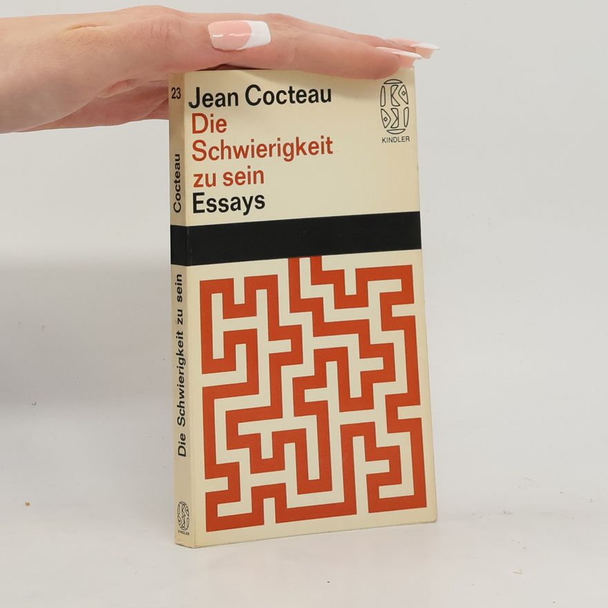 Jean Cocteau Die Schwierigkeit zu sein