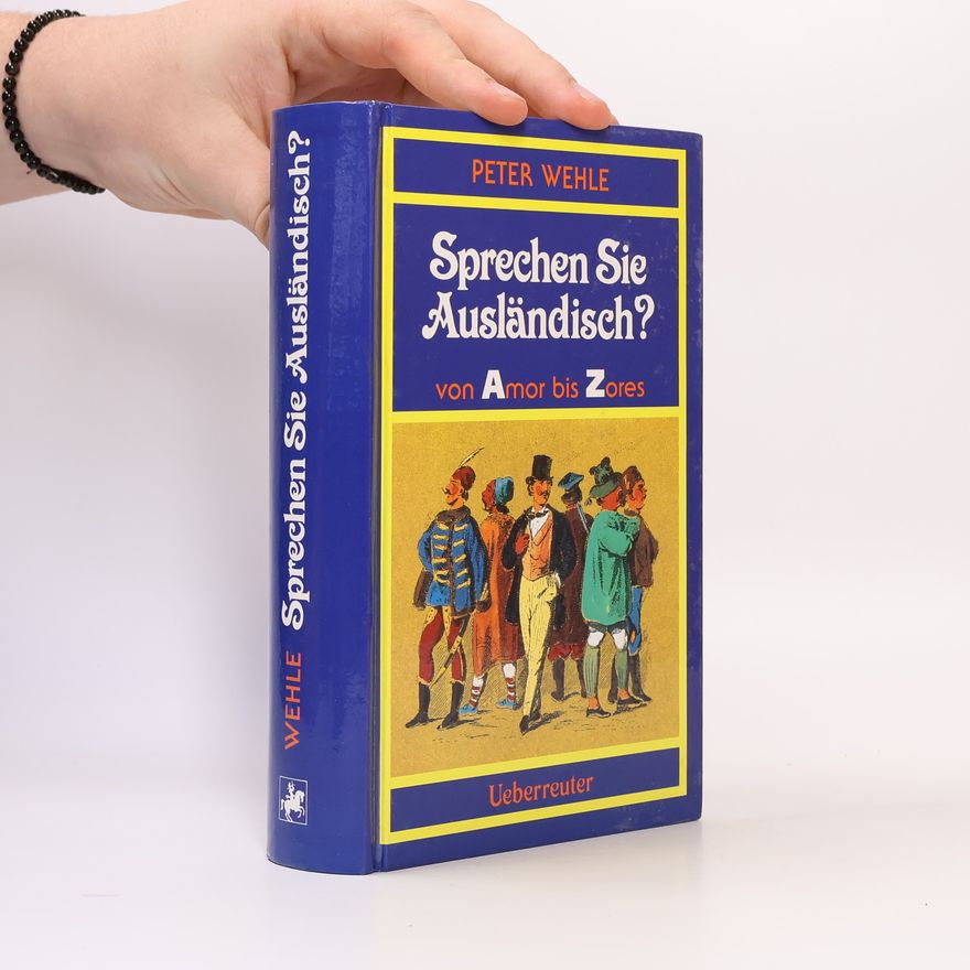 Peter Wehle Sprechen Sie ausländisch?