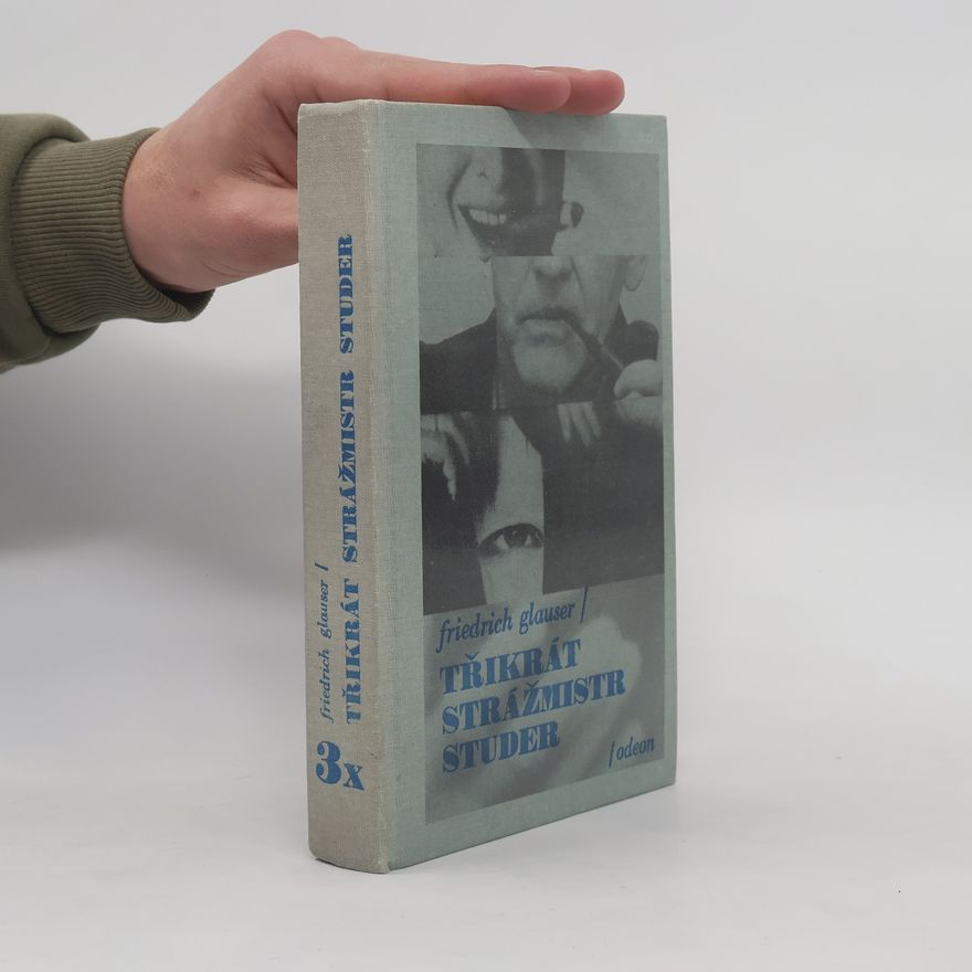 Friedrich Glauser Třikrát strážmistr Studer