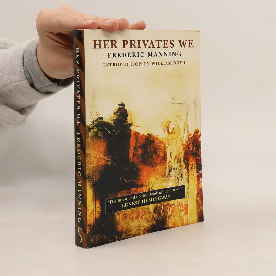 Frederic Manning Her Privates We