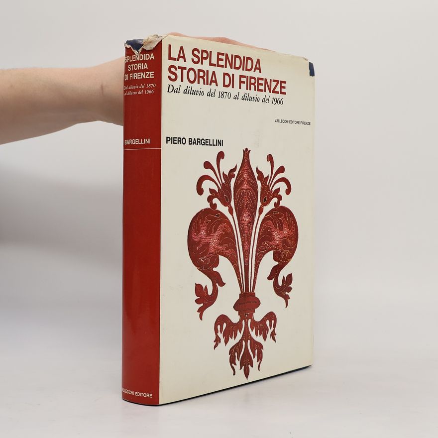 Piero Bargellini La splendida storia di Firenze
