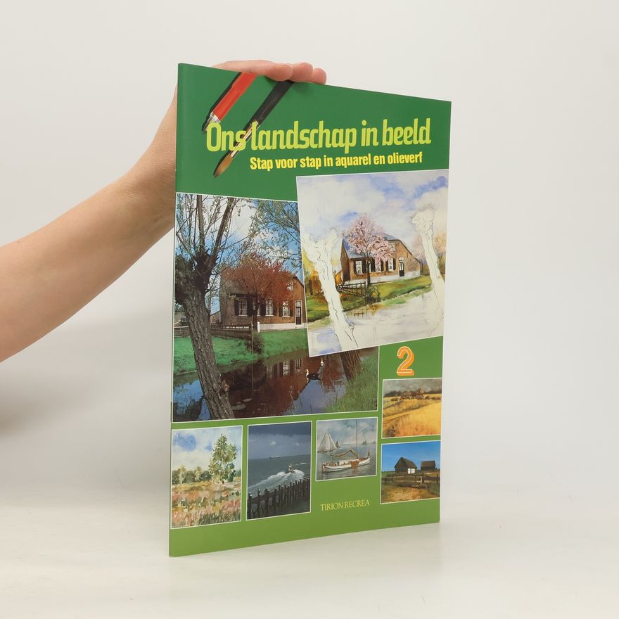 Kolektiv autorů Ons landschap in beeld. Stap voor stap in aquarel en olieverf 2