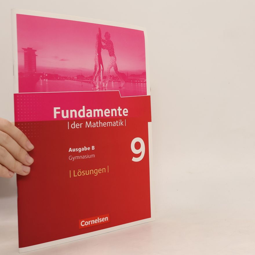 AA.VV. Fundamente der Mathematik - Ausgabe B. 9. Schuljahr - Lösungen zum Schülerbuch ab 2017
