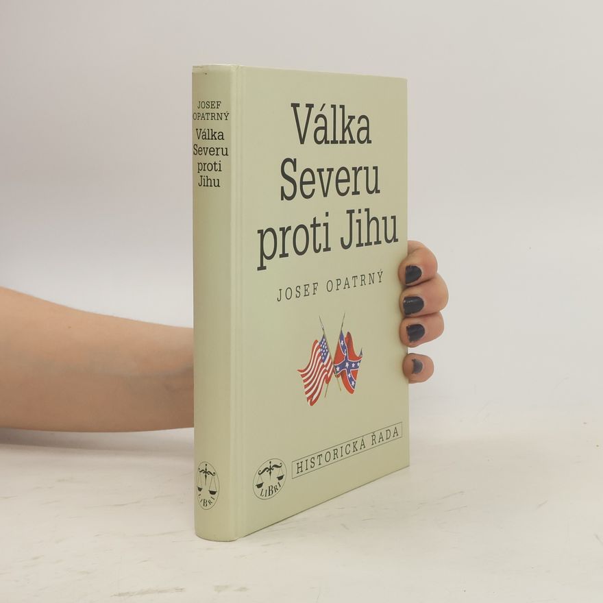 Josef Opatrný Válka Severu proti Jihu