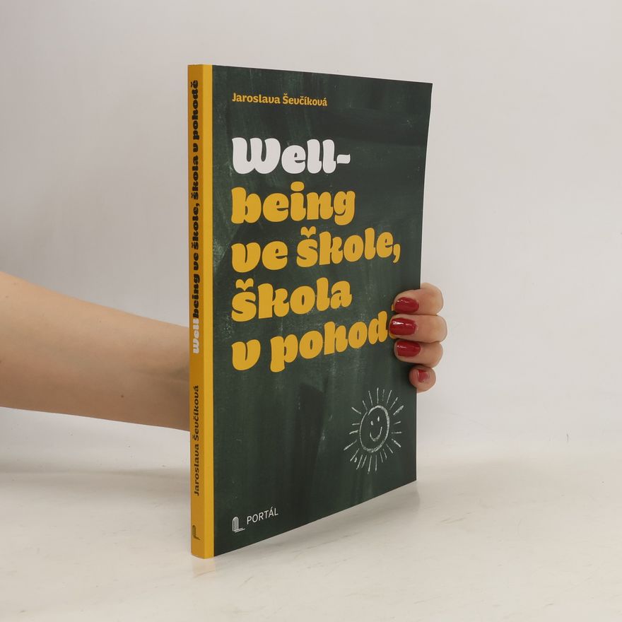 Jaroslava Ševčíková Wellbeing ve škole, škola v pohodě