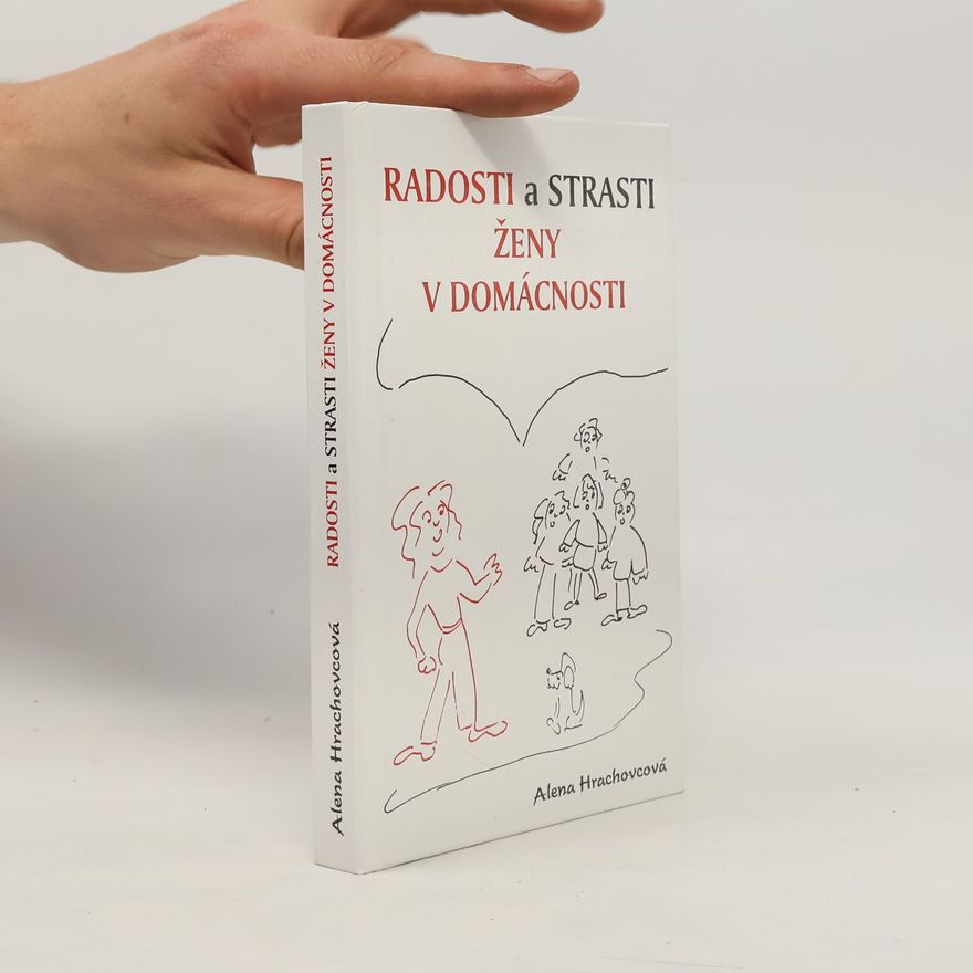 Alena Hrachovcová Radosti a strasti ženy v domácnosti
