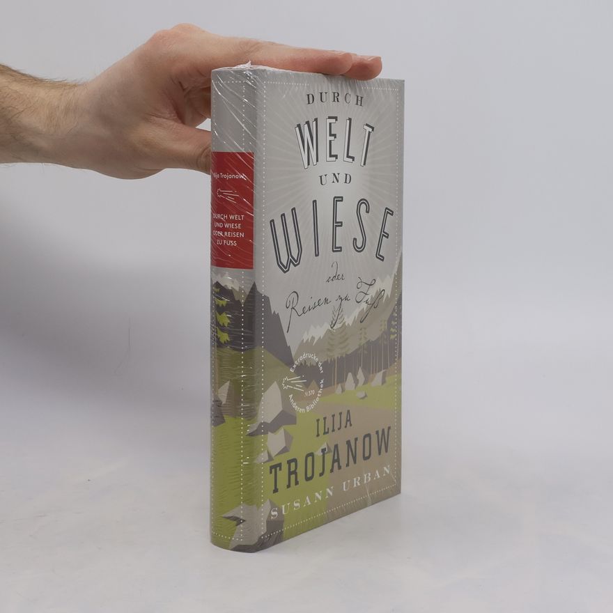 Ilija Trojanow Durch Welt und Wiese