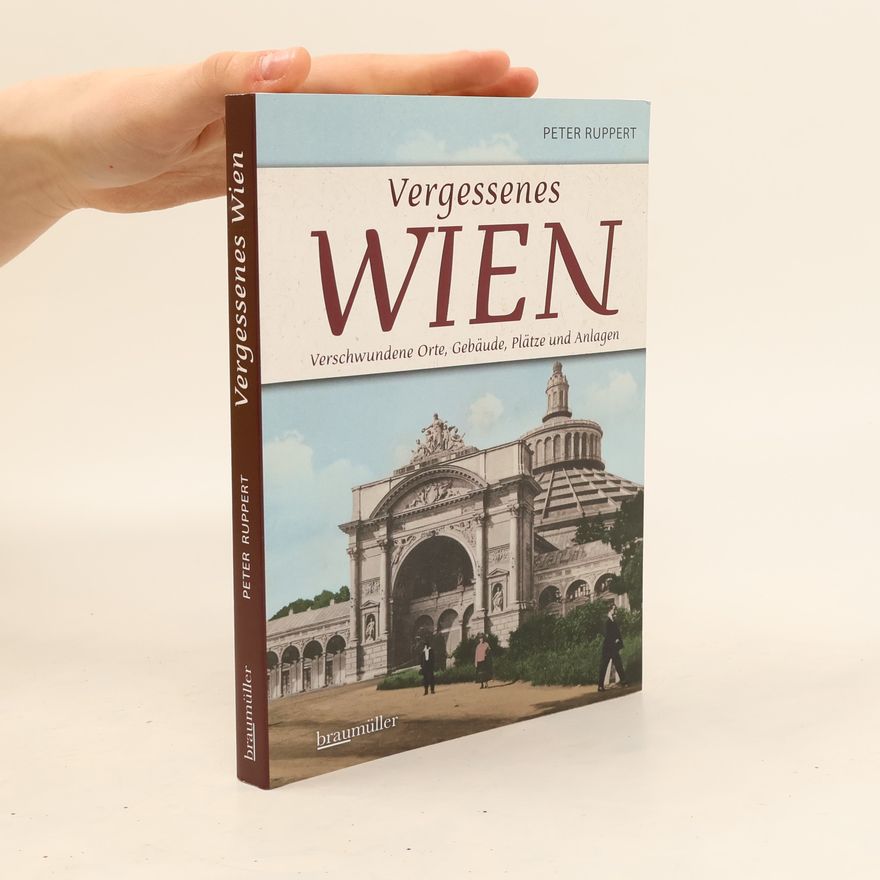 Peter Ruppert Vergessenes Wien