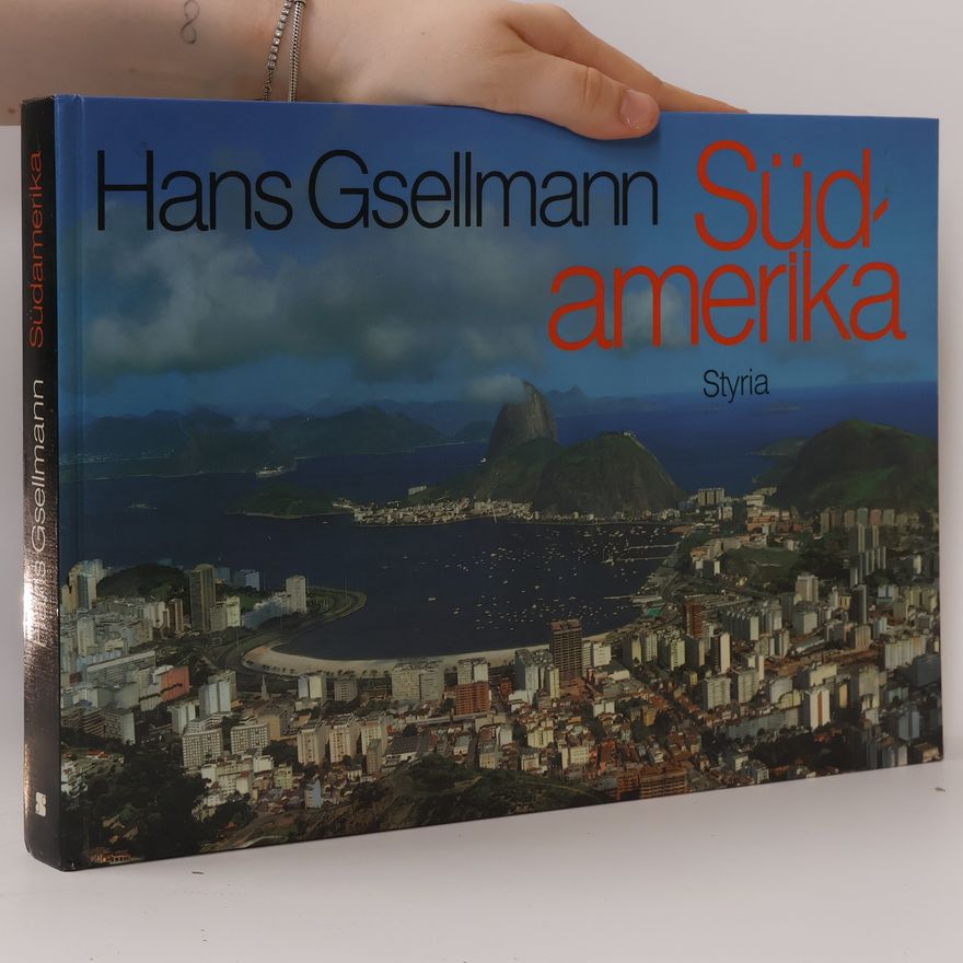 Hans Gsellmann Südamerika