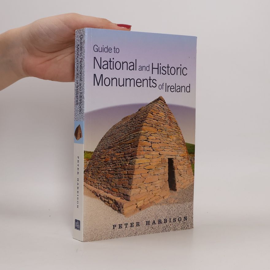 Peter Harbison Guide to National and Historic Monuments of Ireland