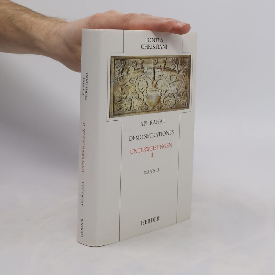 Aphrahat Fontes Christiani - 2: Unterweisungen