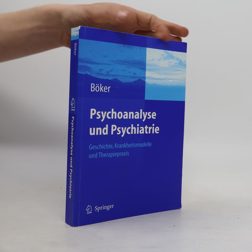 Heinz Böker Psychoanalyse und Psychiatrie