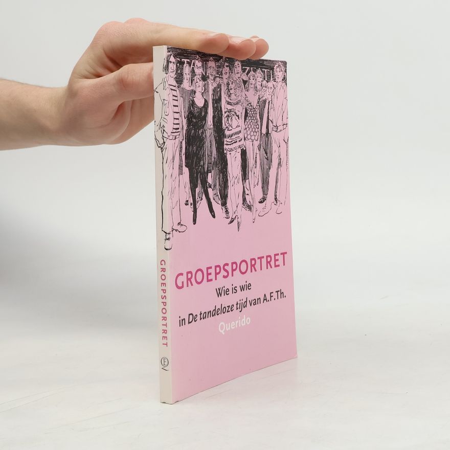 Jan Brands Groepsportret. Wie is wie in De Tandeloze Tijd van A.F.Th.