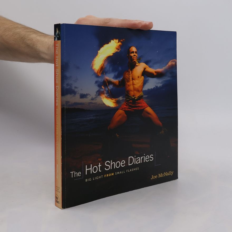 Joe McNally The Hot Shoe Diaries