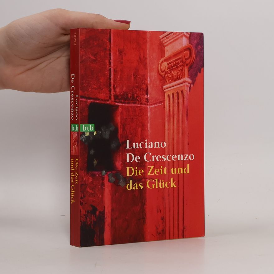 Luciano De Crescenzo Die Zeit und das Glück