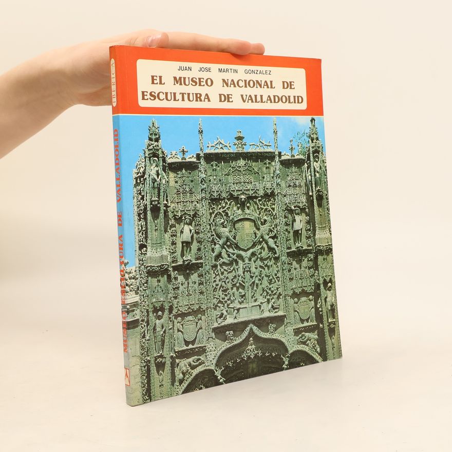 Juan José Martín González Ibérica: El Museo Nacional de Escultura de Valladolid